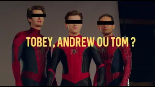 Tobey Maguire, Andrew Garfield ou Tom Holland ?