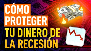 Cómo proteger tu dinero de la recesión