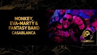 MONKEY, EVA-MARTY & FANTASY BAND - #CASABLANCA, (OFFICIAL VIDEO, 2019)