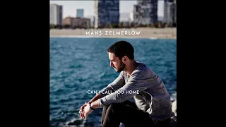 Måns Zelmerlöw - Can I Call You Home (Official Audio)