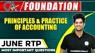 Principles and Practice of Accounting || RTP June 2023 || CA Foundation Preparation || CA Wallah