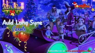 🎄 Auld Lang Syne | Merry Christmas | Peter Pan Traditional Christmas Carol | @PowerKidstv