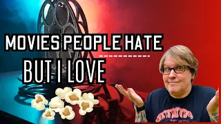 Movies People Hate But I Love