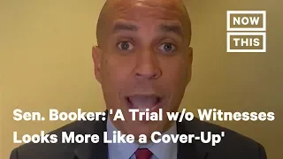 Sen. Cory Booker: 'A Trial Without Witnesses Looks More Like a Cover-Up' | NowThis