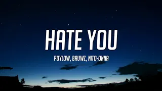 Poylow & BAUWZ - Hate You (Lyrics) ft. Nito-Onna