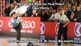 2017 World Bowling Tour Finals (Men) Final Match - Jason Belmonte V.S. ???