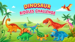 Dinosaur Riddles Challenge for Kids | Can You Guess these 10 Dinosaurs?