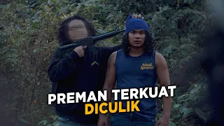 PREMAN TERKUAT DICULIK