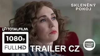 Skleněný pokoj (2019) CZ tit. HD trailer