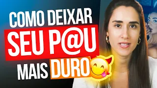 COMO DEIXAR SEU PAU 200% MAIS DURO