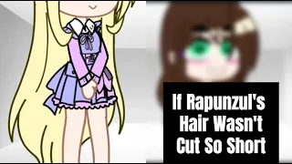 II If Rapunzel's hair wasn't cut so short II