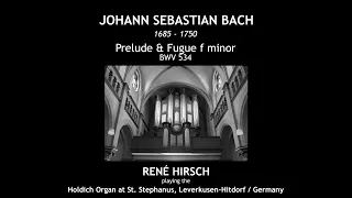 J.S. Bach: Prelude & Fugue f minor, BWV 534 - René Hirsch, Organ