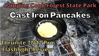 Cast Iron Pancakes ~ Camping Cook Forest State Park, Thrunite TN12  pro flashlight review.
