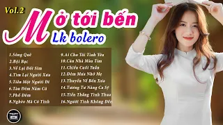 MỞ TỚI BẾN Liên Khúc Bolero Tiền Chiến Hay Nhất 2021 - Rumba Trữ Tình Chọn Lọc HAY NHỨC NÁCH (Vol 2)