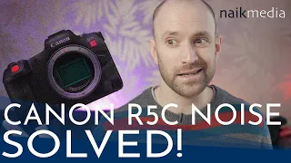 Solving the Canon R5C Noise Issue | Testing various solutions and fixing the problem