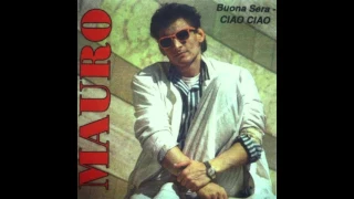 Mauro - Buona Sera Ciao Ciao - 1987 - HQ - HD - Audio