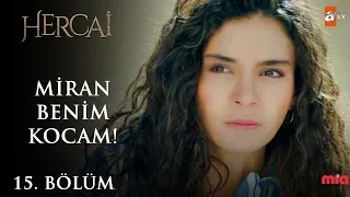 Miran benim kocam! - Hercai 15.Bölüm