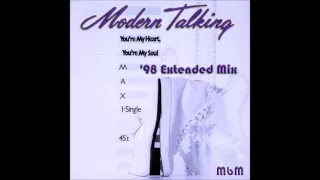 Modern Talking - You're My Heart, You're My Soul'98 Extended Mix (re-cut by Manaev)