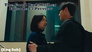 The Good Bad Mother Episode 13 Preview [ Eng Sub ] || [ 13회 예고]  나쁜엄마 || Ra Mi Ran x Lee Do Hyun