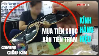 Kính Râm "Hàng Hiệu": Mua vài chục bán tiền trăm | AN TOÀN SỐNG