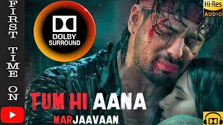 Tum Hi Aana DOLBY SURROUND🔥 Marjaavaan |Sidharth M, Tara S|Jubin Nautiyal,Payal Dev ⬇️DOWNLOAD FROM👇