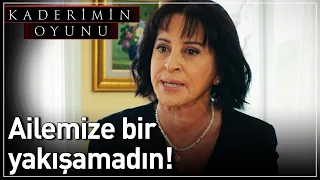 Kaderimin Oyunu 11. Bölüm - Ailemize Bir Yakışamadın!