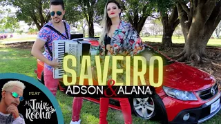 SAVEIRO - Adson & Alana Feat Mc Jair Da Rocha #Nostalgia Lançamento Eletronejo