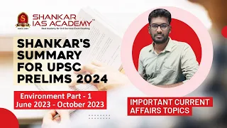 Shankar's Summary || Important Current Affairs Topics || Environment Part 1 || Shankar IAS Academy