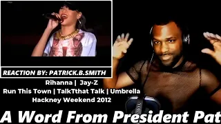 Rihanna | Jay-Z | Run This Town | Talk That Talk | Umbrella | LIVE 2012 Hackney- REACTION VIDEO