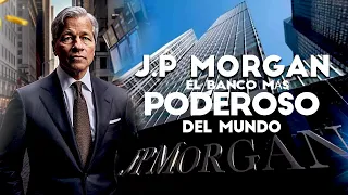 J P MORGAN : Más Que Un Banco, Un Gigantesco Imperio Financiero