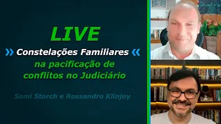 Sami Storch e Rossandro Klinjey - Constelações Familiares na pacificação de conflitos no Judiciário