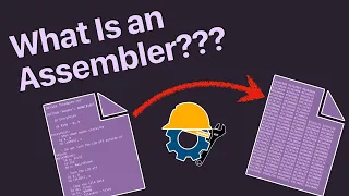 What is Assembly or an Assembler? - Let me explain