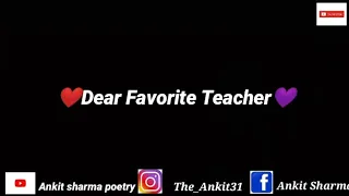 ❤️Dear Favourite Teacher💜||Thanks For Everything||Ankit sharma|poetry For Teacher|