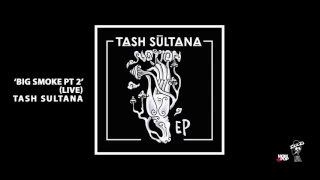 Tash Sultana - Big Smoke Pt 2 LIVE (Official Audio)