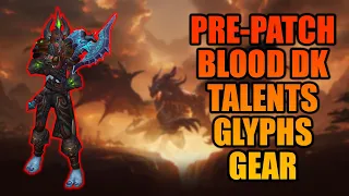 Blood DK Pre-Patch Gear, Talents, and Glyphs | Cataclysm Classic