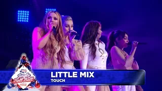 Little Mix - 'Touch' (Live at Capital's Jingle Bell Ball 2018)