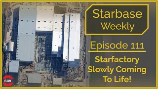 Starbase Weekly, Ep.111: Starfactory Expansion Continues!