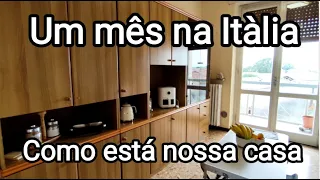 Um mês na Itália | Como está nossa casa | O que mudou | o que ainda precisa mudar