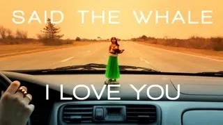 Said The Whale - "I Love You" lyric video