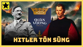 Đây là người mà Hitler tôn sùng và học theo triết lý chiến tranh của ông