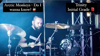 Do I wanna know - Arctic Monkeys (Trinity Initial Grade) Drum Cover