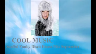 Soulful Funky Disco House Mix September