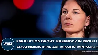 NAHOST-KONFLIKT: Baerbock in Israel! Eskalation droht - Außenministerin auf Mission Impossible