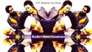 Loose Ends – Love Controversy (TD Ext Remix)