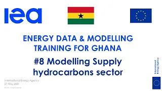 IEA Training for Ghana on statistics and modelling: Modelling Supply hydrocarbons sector