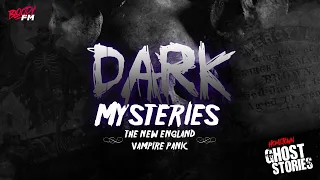 The New England Vampire Panic | Dark Mysteries