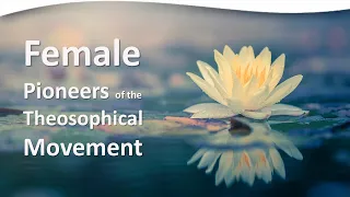 Female Pioneers of the Theosophical Movement | Susanne Hoepfl-Wellenhofer