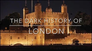 The Dark History Of London Part 1 The Tower Of London