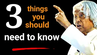 3 Things You Should Need To Know || Dr APJ Abdul Kalam Sir Whatsapp Quotes || Spread Positivity