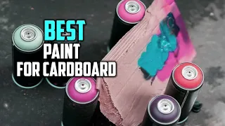 Top 8 Best Paints for Cardboard & Cardboard Art Project/Boxes/Costume/Models/Crafts [Review 2023]